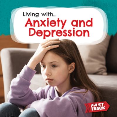 Anxiety and Depression - Nancy Dickmann - Books - Brown Bear Books - 9781781218037 - 2023