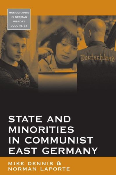 Cover for Mike Dennis · State and Minorities in Communist East Germany - Monographs in German History (Paperback Book) (2013)