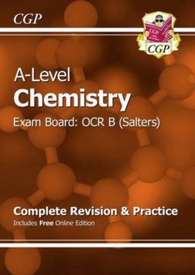 Cover for CGP Books · A-Level Chemistry: OCR B Year 1 &amp; 2 Complete Revision &amp; Practice with Online Edition (Bok) (2015)