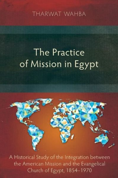 Cover for Tharwar Wahba · The Practice of Mission in Egypt (Paperback Book) (2016)