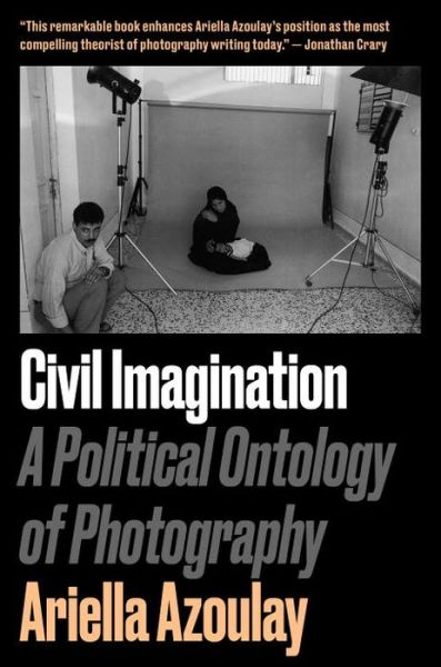 Cover for Ariella Aisha Azoulay · Civil Imagination: A Political Ontology of Photography (Paperback Bog) (2015)