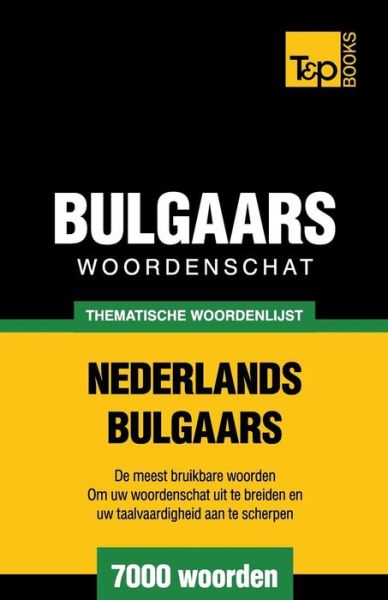 Cover for Andrey Taranov · Thematische Woordenschat Nederlands-bulgaars - 7000 Woorden (Paperback Book) (2015)