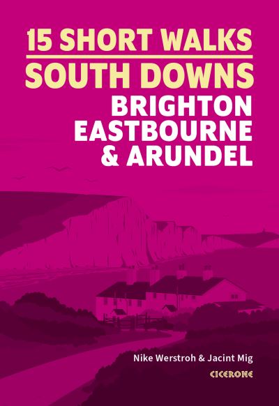 Cover for Nike Werstroh · 15 Short Walks in the South Downs: Brighton, Eastbourne and Arundel (Taschenbuch) (2024)