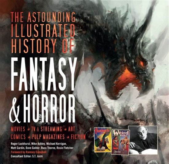 Cover for Roger Luckhurst · The Astounding Illustrated History of Fantasy &amp; Horror - Inspirations &amp; Techniques (Inbunden Bok) [New edition] (2018)