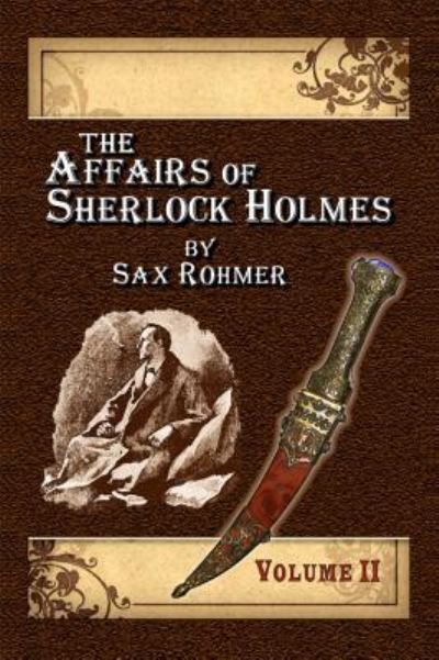 The Affairs of Sherlock Holmes By Sax Rohmer - Volume 2 - Alan Lance Andersen - Books - MX Publishing - 9781787050037 - October 31, 2016