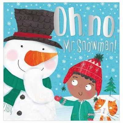 Oh, No, Mr Snowman! - Nick Page - Kirjat - Make Believe Ideas - 9781788433037 - maanantai 1. lokakuuta 2018