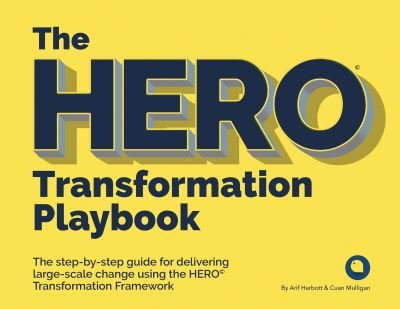 Cover for Arif Harbott · The HERO Transformation Playbook: The step-by-step guide for delivering large-scale change (Paperback Book) (2020)