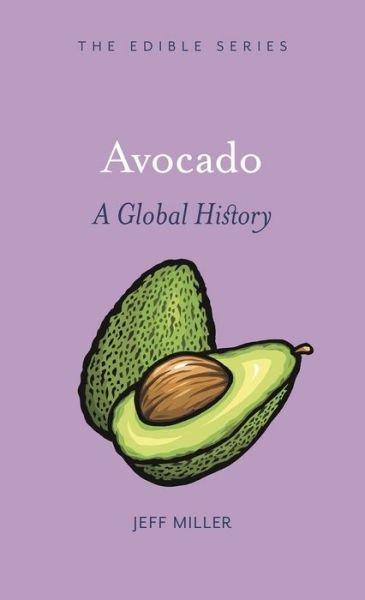Cover for Jeff Miller · Avocado: A Global History - Edible (Hardcover Book) (2020)