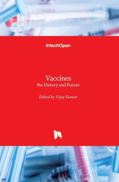 Cover for Vijay Kumar · Vaccines: the History and Future (Hardcover Book) (2019)