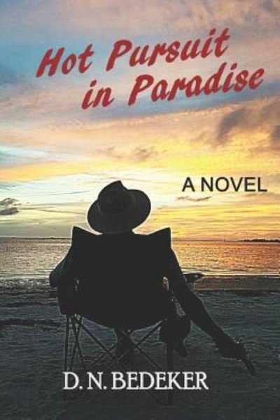 Cover for D N Bedeker · Hot Pursuit in Paradise (Pocketbok) (2019)