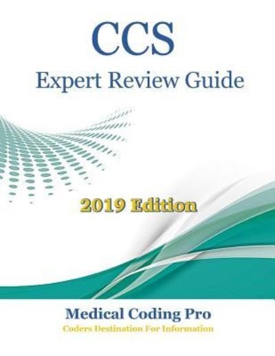 CCS Expert Review Guide - Medical Coding Pro - Boeken - Independently Published - 9781794047037 - 13 januari 2019