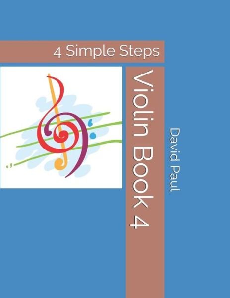 Violin Book 4 - David Paul - Livros - Independently Published - 9781795516037 - 30 de janeiro de 2019