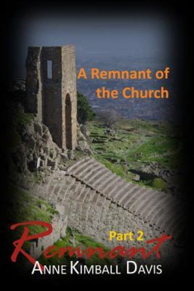 Remnant, Part 2 - Anne Kimball Davis - Livres - Independently Published - 9781796829037 - 14 mai 2019