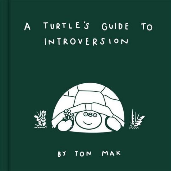Cover for Ton Mak · A Turtle's Guide to Introversion (Gebundenes Buch) (2021)