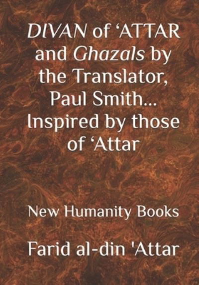 Cover for Paul Smith · DIVAN of 'ATTAR and ghazals by the Translator, Paul Smith Inspired by those of 'Attar: new Humanity Books (Taschenbuch) (2020)