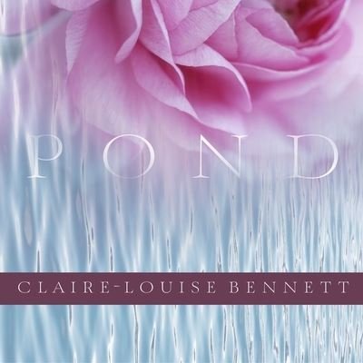 Cover for Claire-Louise Bennett · Pond (CD) (2016)