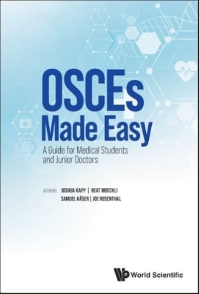 Cover for Kapp, Joshua Rainer (University Of Zurich, Switzerland) · Osces Made Easy: A Guide For Medical Students And Junior Doctors (Paperback Book) (2024)