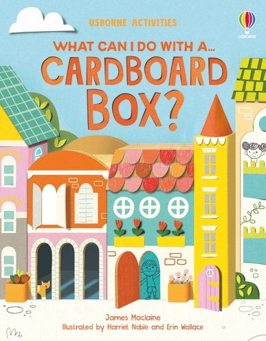 What Can I Do With a Cardboard Box? - What Can I Do - James Maclaine - Kirjat - Usborne Publishing Ltd - 9781805310037 - torstai 6. heinäkuuta 2023