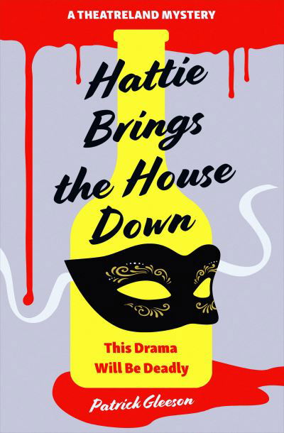 Cover for Patrick Gleeson · Hattie Brings the House Down: A Theatreland Mystery - A Theatreland Mystery (Paperback Book) (2024)