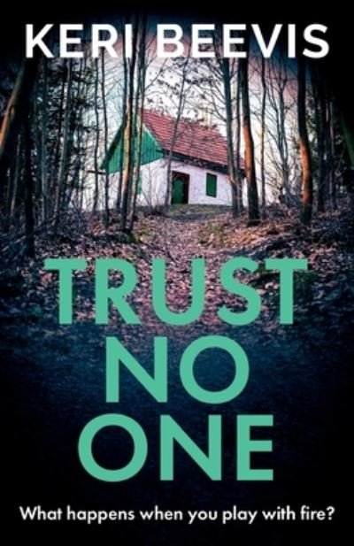 Cover for Keri Beevis · Trust No One: A suspenseful, completely addictive psychological thriller from TOP 10 BESTSELLER Keri Beevis (Paperback Book) (2023)