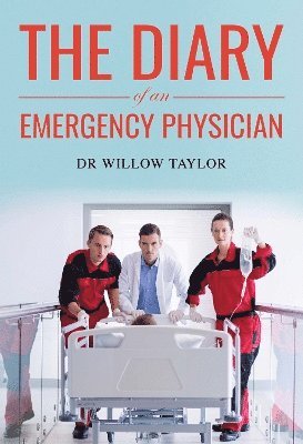 Cover for Dr Willow Taylor · The Diary of an Emergency Physician (Paperback Book) (2025)