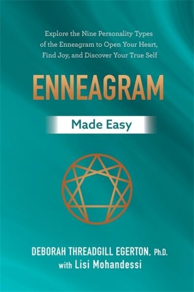 Cover for Threadgill Egerton, Ph.D., Deborah · Enneagram Made Easy: Explore the Nine Personality Types of the Enneagram to Open Your Heart, Find Joy, and Discover Your True Self (Pocketbok) (2024)
