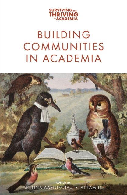 Building Communities in Academia - Surviving and Thriving in Academia (Paperback Book) (2024)