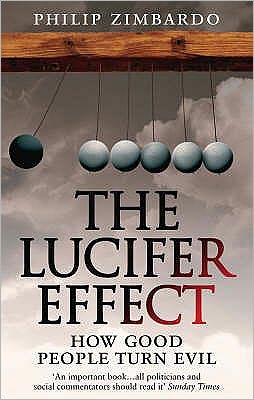 Cover for Philip Zimbardo · The Lucifer Effect: How Good People Turn Evil (Paperback Book) (2008)