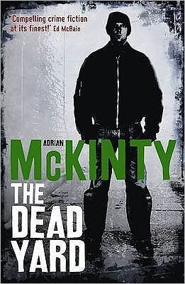 Cover for Adrian McKinty · The Dead Yard - The Dead Trilogy (Paperback Bog) [Main edition] (2009)