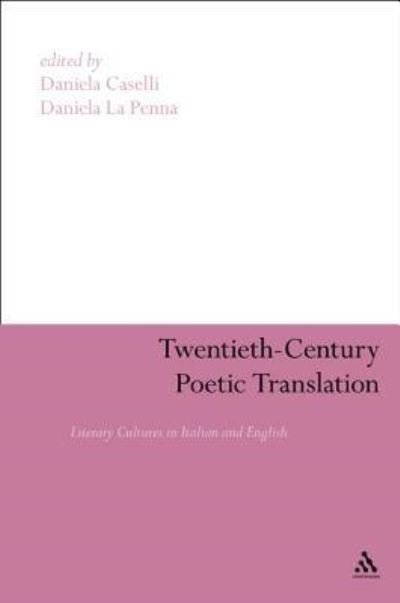 Cover for Daniela Caselli · Twentieth-century Poetic Translation: Literary Cultures in Italian and English (Hardcover Book) (2008)