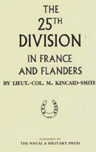 Cover for M. Kincaid-smith · 25th Division in France and Flanders (Inbunden Bok) (2006)