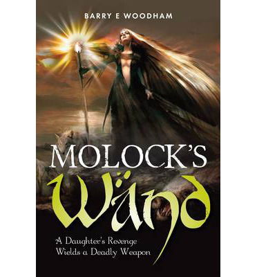 Cover for Barry Woodham · Molock's Wand: A Daughter's Revenge Wields a Deadly Weapon (Paperback Book) (2013)