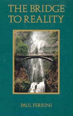 Cover for Paul Ferrini · Bridge to Reality (Paperback Book) (1990)
