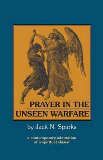 Cover for Jack N. Sparks · Prayer in the Unseen Warfare (Paperback Book) (1997)