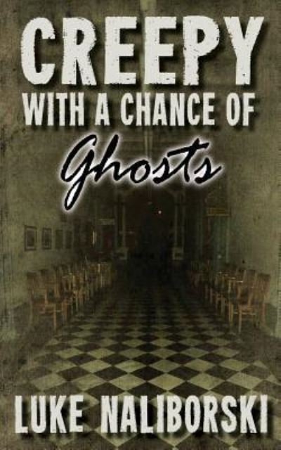 Cover for Luke Naliborski · Creepy with a Chance of Ghosts (Paperback Book) (2017)