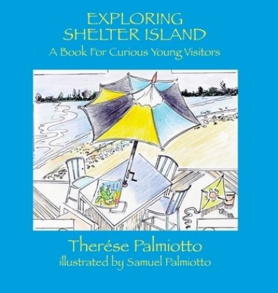 Cover for Therése Palmiotto · Exploring Shelter Island-A Book for Curious Young Visitors (Book) (2022)