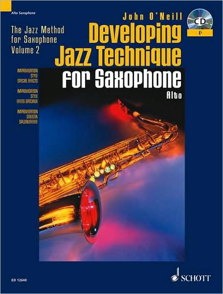 Cover for John O'neill · Developing Jazz Technique for Saxophone: E Flat / Alto - Improvisation, Style, Special Effects (Book) (2001)