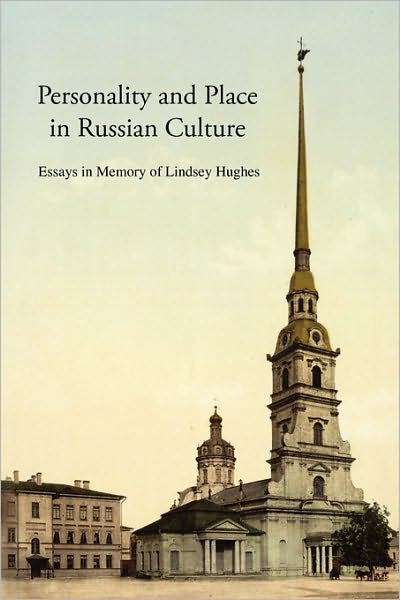 Personality and Place in Russian Culture: Essays in Memory of Lindsey Hughes - Simon Dixon - Books - Modern Humanities Research Association - 9781907322037 - February 18, 2010