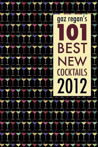Cover for Gary Regan · Gaz Regan's 101 Best New Cocktails 2012 (Pocketbok) (2012)