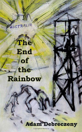 Cover for Adam Debreczeny · The End of the Rainbow (Paperback Book) (2010)