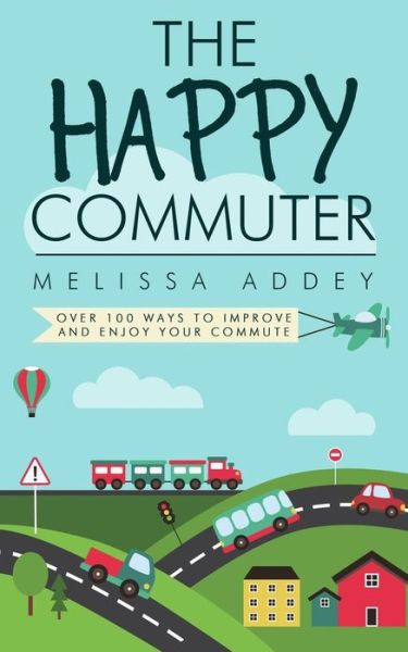 Cover for Melissa Addey · The Happy Commuter (Pocketbok) (2016)