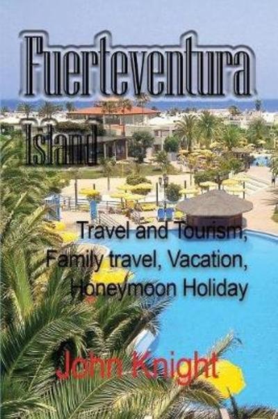 Cover for Knight John · Fuerteventura Island (Pocketbok) (2017)