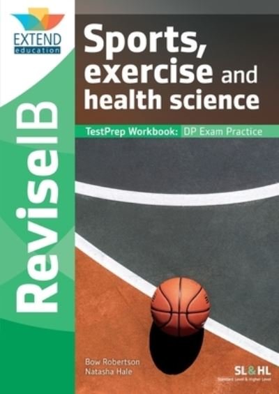 Cover for Bow Robertson · Sports, Exercise and Health Science (SL and HL): Revise IB TestPrep Workbook (Paperback Book) (2021)