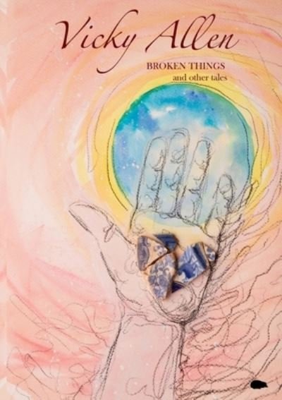 Broken Things and other tales - Vicky Allen - Books - Hedgehog Poetry Press - 9781913499037 - March 23, 2020