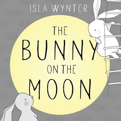 Cover for Isla Wynter · The Bunny on the Moon (Paperback Bog) (2020)