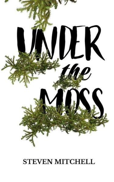Cover for Steven Mitchell · Under the Moss (Pocketbok) (2022)