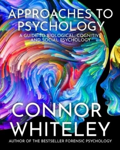Cover for Connor Whiteley · Approaches To Psychology: A Guide To Biological, Cognitive and Social Psychology (Paperback Book) (2022)