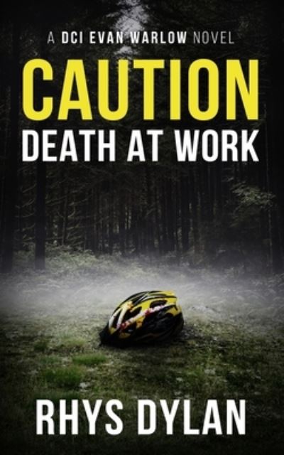 Cover for Rhys Dylan · Caution Death At Work: A DCI Evan Warlow Crime Thriller - A Black Beacons British Murder Mystery (Paperback Book) (2022)