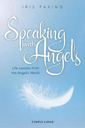 Cover for Iris Paxino · Speaking with Angels: Life Lessons from the Angelic World (Paperback Book) (2023)