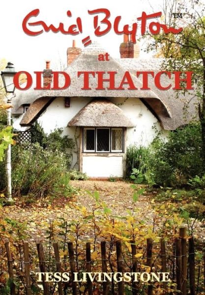 Cover for Tess Livingstone · Enid Blyton at Old Thatch (Taschenbuch) (2013)